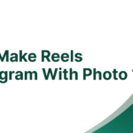 How To Make Reel On Instagram With Photo