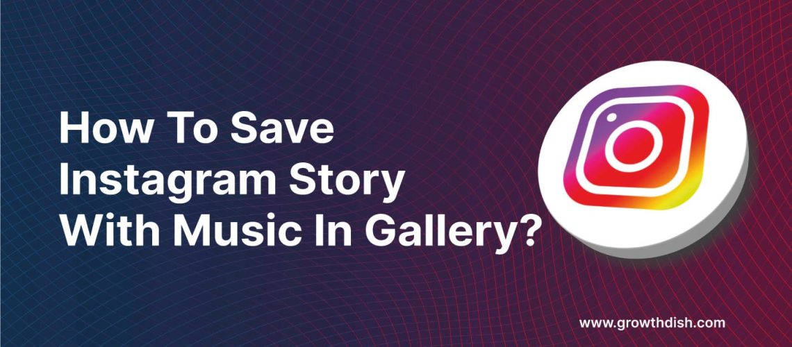 How To Save Instagram Story With Music In Gallery