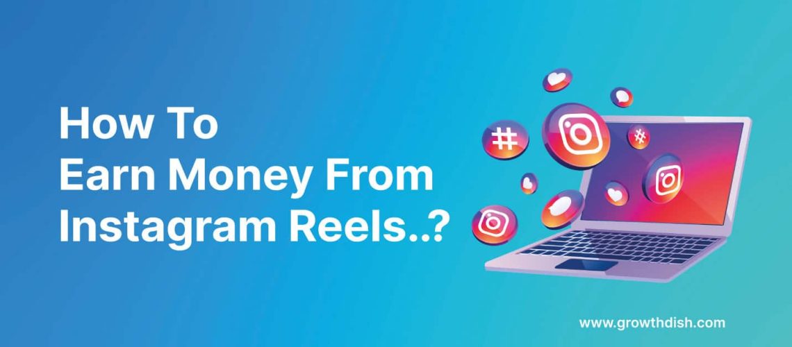 How To Earn Money From Instagram Reels